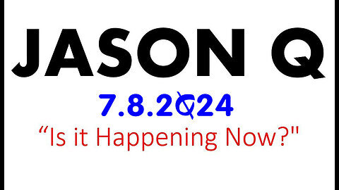 Jason Q - Is It Happening Now - 7-9-24..