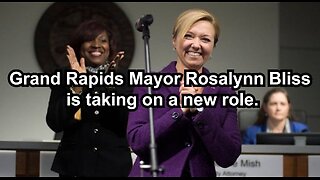 Grand Rapids Mayor Rosalynn Bliss is taking on a new role.