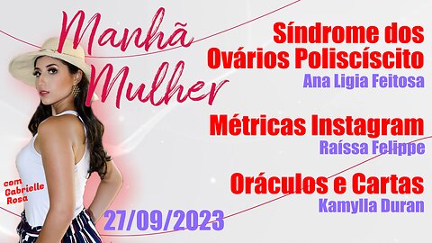 Manhã Mulher - 27/09/2023 - Edição Completa