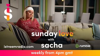 Sunday Love ❤️‍🔥 with Sacha, every wk from 4pm - Live 03.03.24