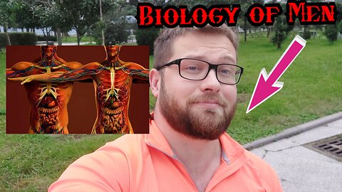 Why Should We Become Men? - Male Biology (Simplified)