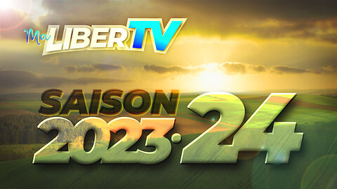 Bande-annonce de la Saison 2023-24 | Ma LiberTV