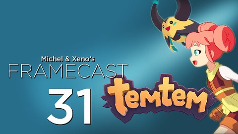 Will TemTem Conquer Pokemon? - FrameCast #31 Feat. TheLividLion