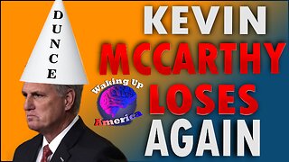 Waking Up America - Ep. 19 - KEVIN MCCARTHY LOSES AGAIN! CONSERVATIVES MUST HOLD THEIR GROUND