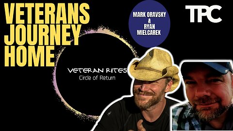Veterans Journey Home, Leaving It On The Land | Ryan Mielcarek & Mark Oravsky (TPC #1,122)