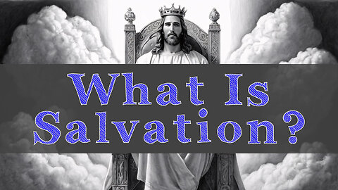 What is Salvation? 2024