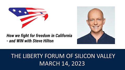 Steve Hilton ~ The Liberty Forum ~ 3-14-2023