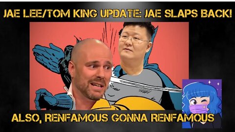 Jae Lee/Tom King Update: Jae Slaps Back! (Also, Renfamous Gonna Renfamous)