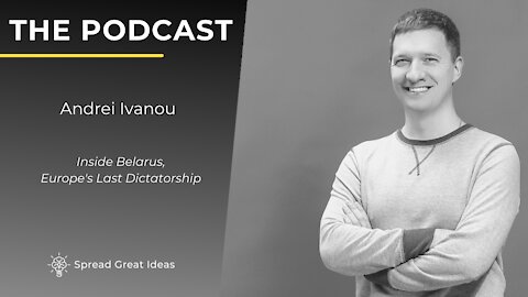 Andrei Ivanou: Inside Belarus, Europe’s Last Dictatorship