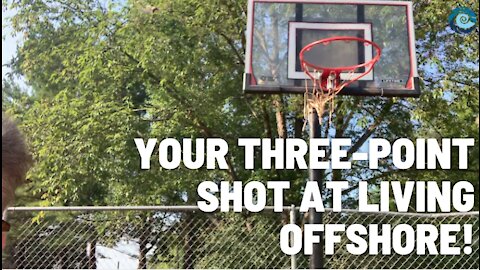 Your three-point shot at living offshore!