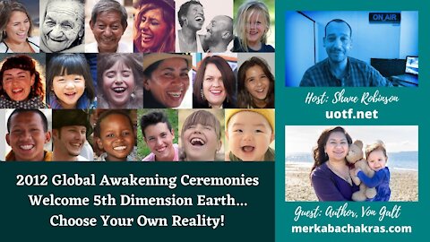 2012 Awakening Ceremonies Welcome 5th Dimension Earth - Choose Your Own Reality!