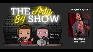 Comedian Ben Lewis on The Arty 84 Show – 2021-02-17 – EP 170