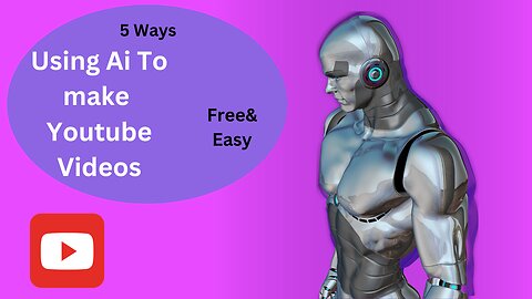 5 ways Using Ai to Make youtube Videos Free & Easy