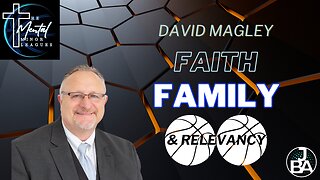 David Magley TBL BSL Faith, Family, & Being bold in what we're called to do