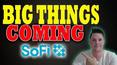 BIG Things Coming for SoFi 🔥 SoFi READY to RALLY ⚠️ MUST WATCH SoFi Video