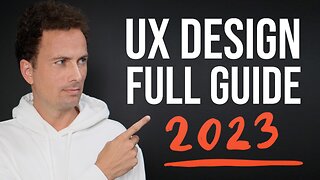 UX Design 2023: How To Get Started - Full Guide