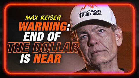 BREAKING: Max Keiser Warns The End Of The Dollar Is Near, Plus El Salvador Is The New America