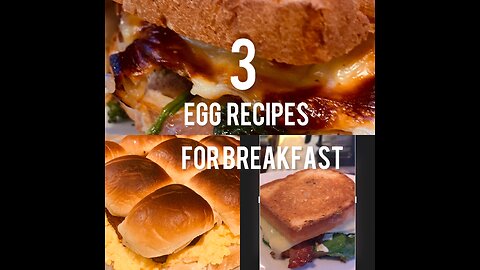 3 Egg Recipes For Breakfast