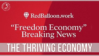 The Thriving Economy in Tough Times - Freedom Economy Index w/ RedBalloon