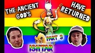 The Ancient Gods Have Returned PART 3 iSHTAR ep21 #god #jesus #trending#demons #satan #baal #ishtar