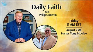 Daily Faith with Philip Cameron: Special Guest Pastor Tony McAfee