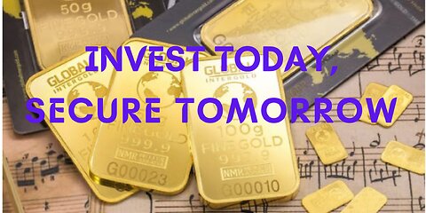 Invest In Gold Tody For A Secure Tomorrow