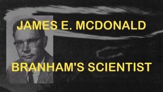 James E. McDonald - William Branham's Scientist