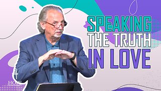 Speaking the Truth in Love | Hope Community Church | Pastor Brian Lother