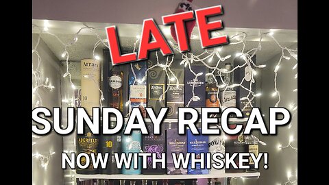 BETTER THE LATE THAN NEVER: Sunday Recap