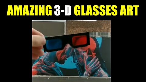 Amazing 3-D Glasses Art