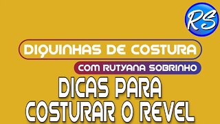 DICAS PARA COSTURAR O REVEL - DEP 177