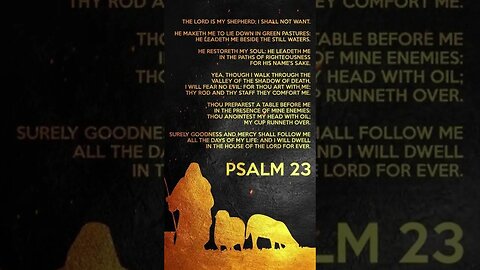 The LORD is my shepherd, I lack nothing - psalm 23