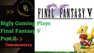 Tule and the Wind Shrine - Final Fantasy V Part 2