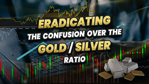 Eradicating the confusion over the gold/silver ratio & how to use it!