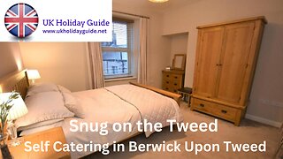 Snug on the Tweed, Self catering in Berwick Upon Tweed