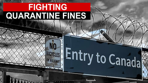 How to fight ArriveCan Quarantine Tickets and Fines