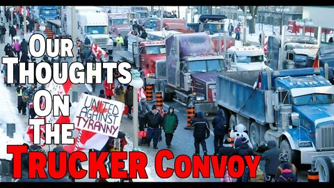 Our Thoughts On The Trucker Convoy | Future Supply Chain issues | #truckerconvoy #LIBERTY