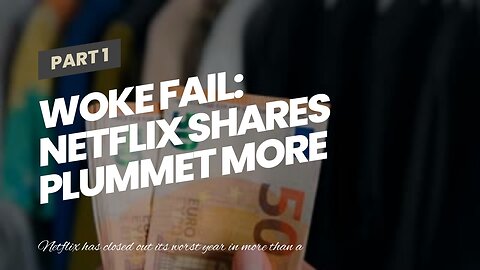 Woke Fail: Netflix Shares Plummet More Than 50 Percent in 2022 — Worst Year in More than a Deca...