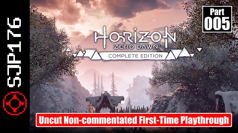 Horizon Zero Dawn: Complete Edition—Part 005—Uncut Non-commentated First-Time Playthrough