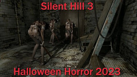 Halloween Horror 2023- Silent Hill 3 PCSX2- With Commentary- The Silent Hill Nurses