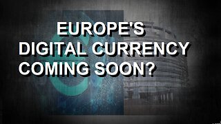Europe Accelerating To A Digital Euro (CBDC) Soon?