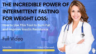 The Incredible Power of Intermittent Fasting for Weight Loss: Burn Fat & Improve Insulin Resistance