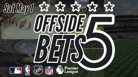 Betting Tips - OFFSIDE 5 for Saturday May 1st