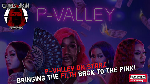 CAP | P-Valley On Starz: Bringing The Filth Back To The Pink!