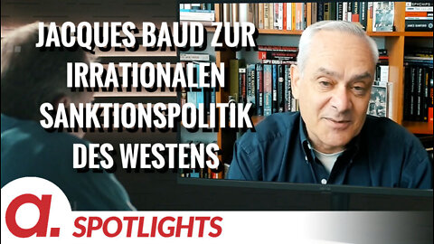 Spotlight: Jacques Baud zur irrationalen Sanktionspolitik des Westens