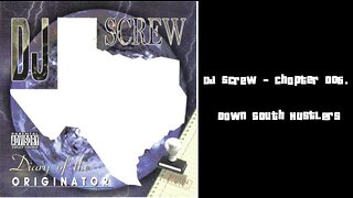 DJ Screw - Chapter 006. Down South Hustlers