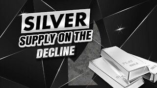 Silver supply on the decline...