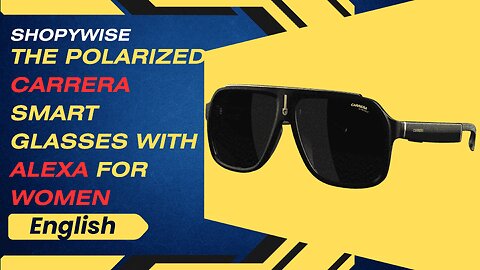 The Carrera Polarized Smart Sun Glasses with Alexa For Women