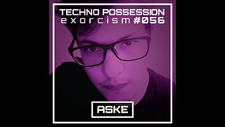 ASKE @ Techno Possession | Exorcism #056