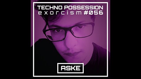ASKE @ Techno Possession | Exorcism #056